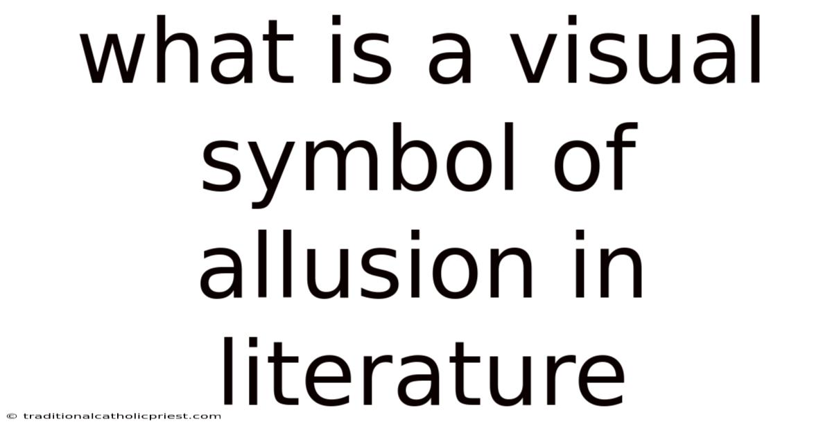What Is A Visual Symbol Of Allusion In Literature