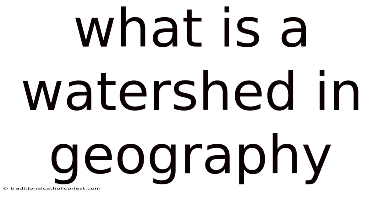 What Is A Watershed In Geography