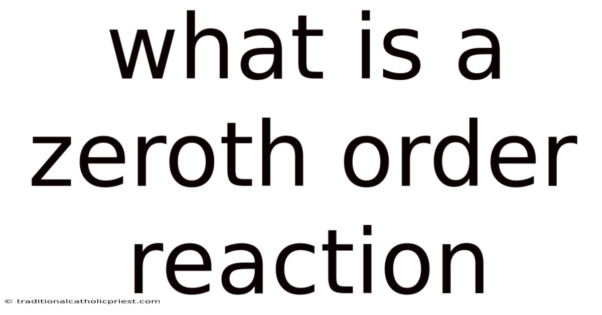 What Is A Zeroth Order Reaction