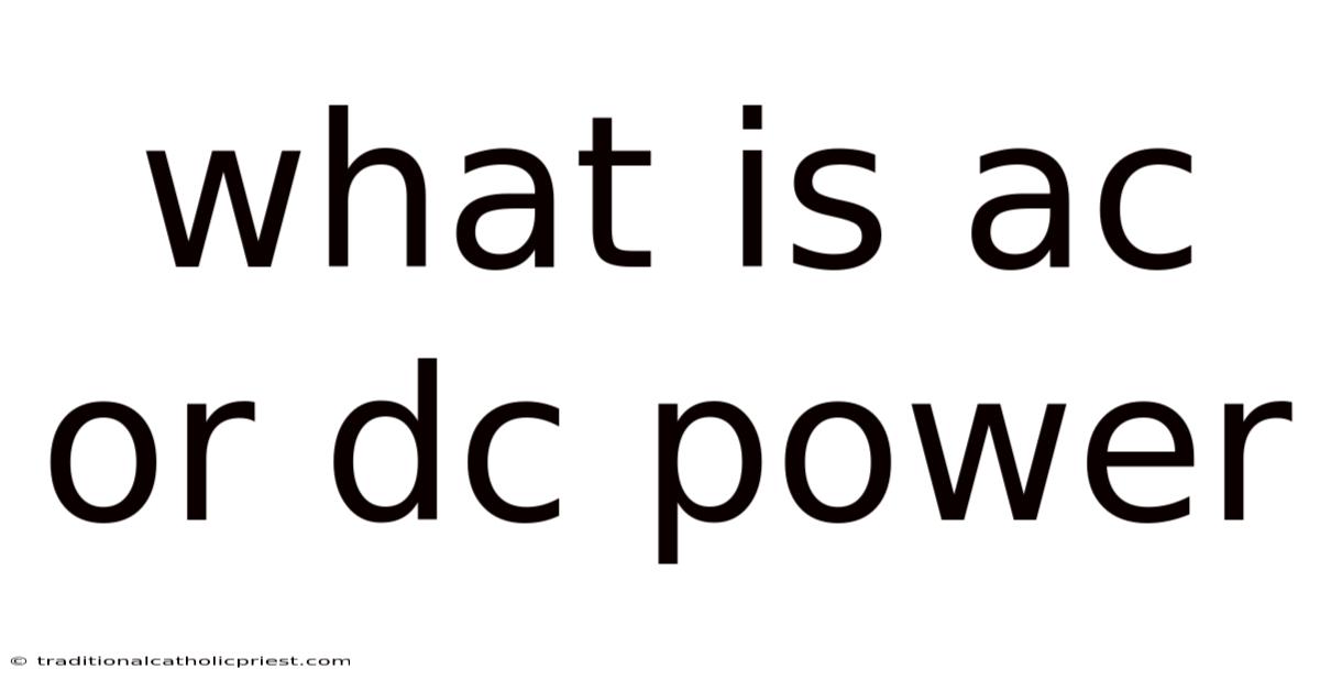 What Is Ac Or Dc Power