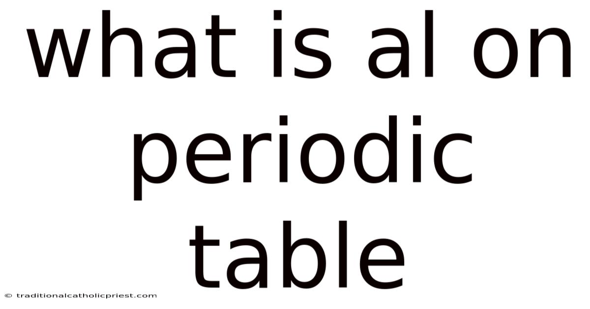 What Is Al On Periodic Table