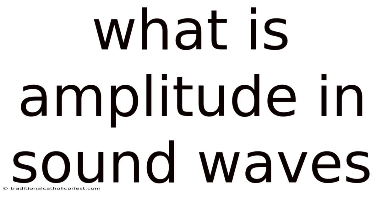 What Is Amplitude In Sound Waves