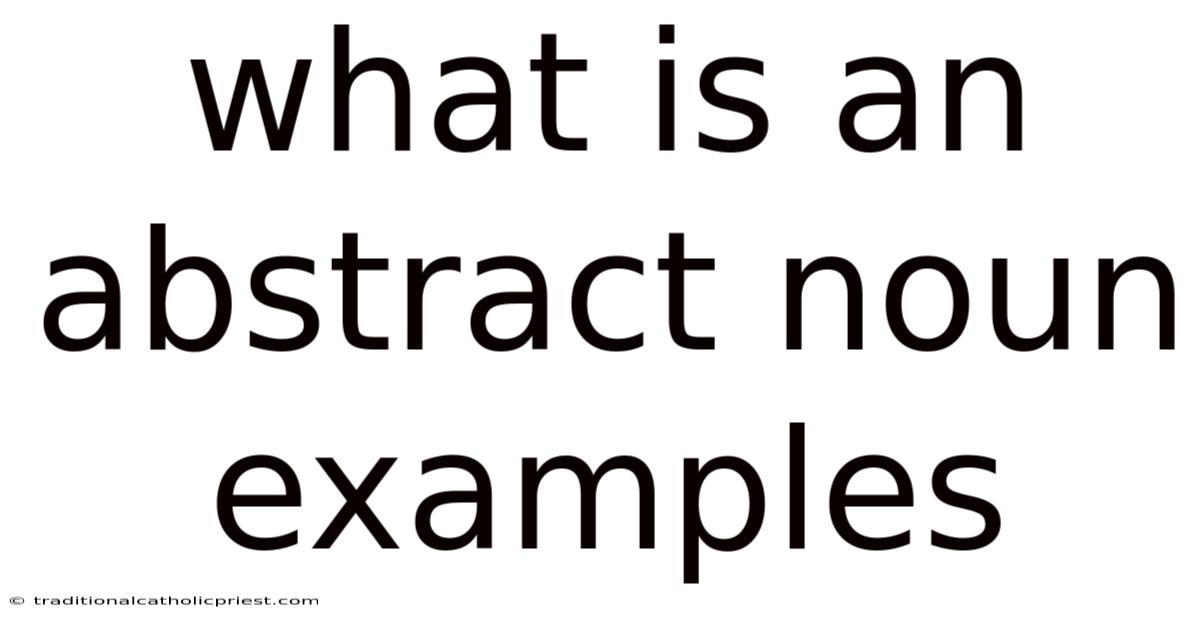 What Is An Abstract Noun Examples