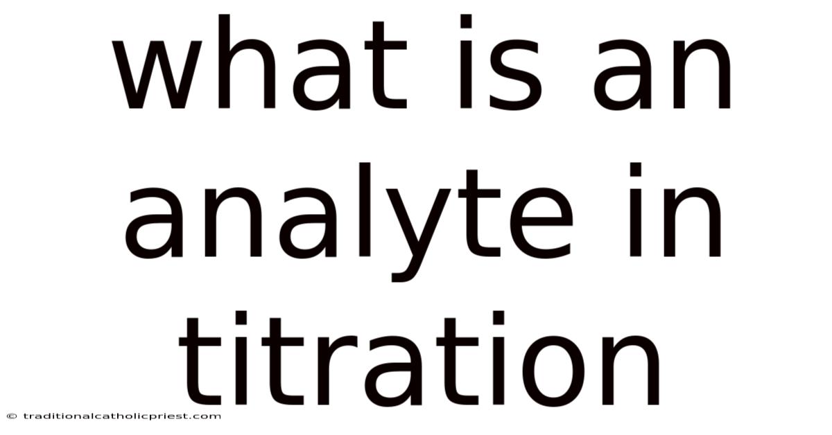 What Is An Analyte In Titration
