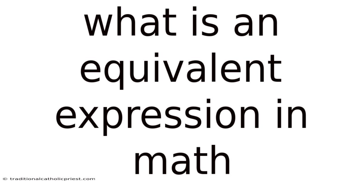What Is An Equivalent Expression In Math