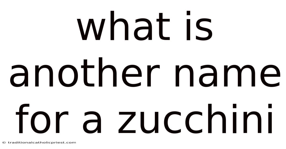 What Is Another Name For A Zucchini