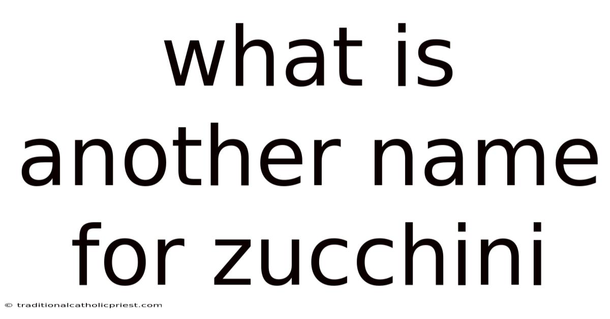 What Is Another Name For Zucchini
