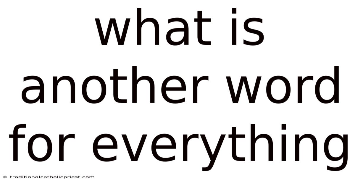 What Is Another Word For Everything