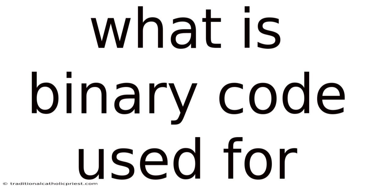 What Is Binary Code Used For
