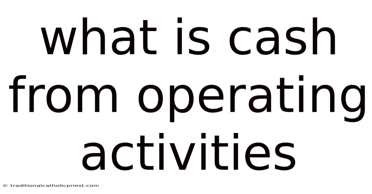 What Is Cash From Operating Activities