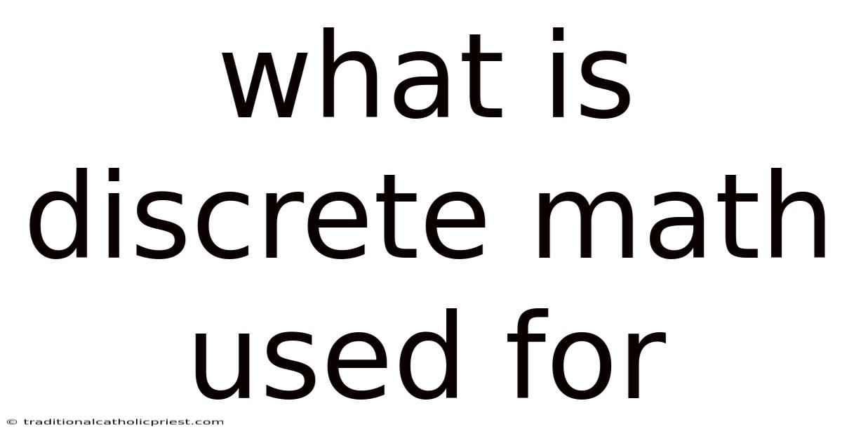 What Is Discrete Math Used For