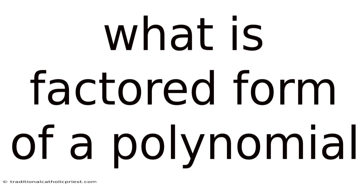 What Is Factored Form Of A Polynomial