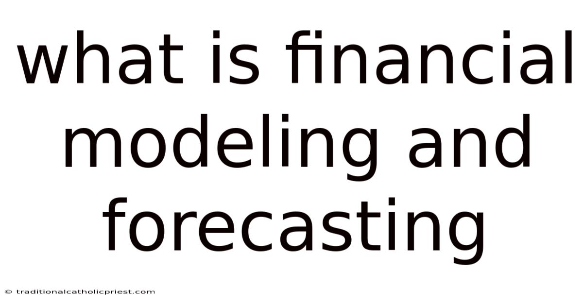 What Is Financial Modeling And Forecasting