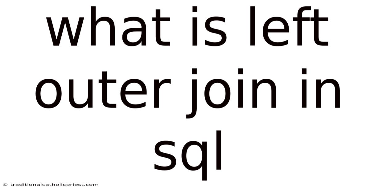What Is Left Outer Join In Sql