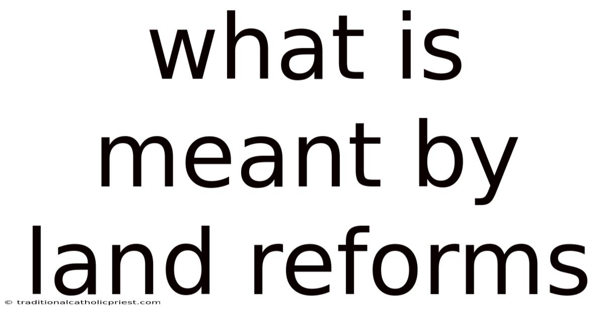 What Is Meant By Land Reforms