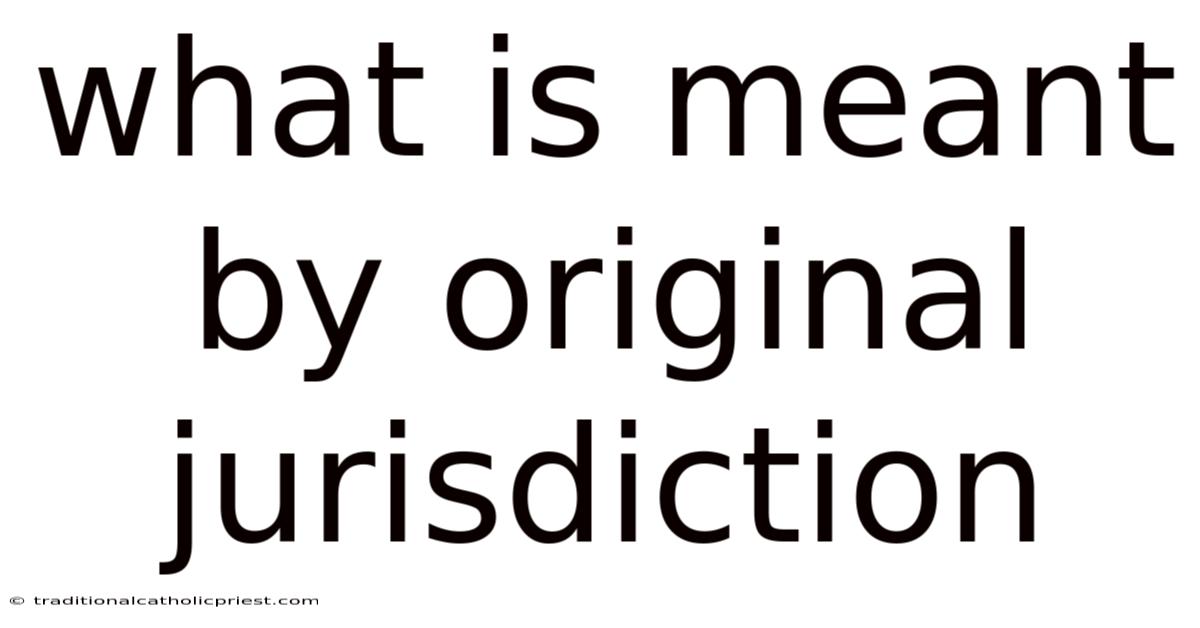 What Is Meant By Original Jurisdiction