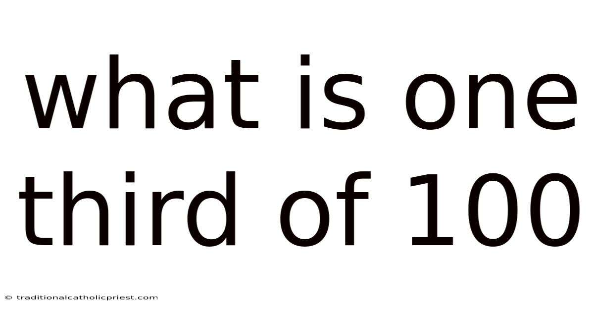 What Is One Third Of 100