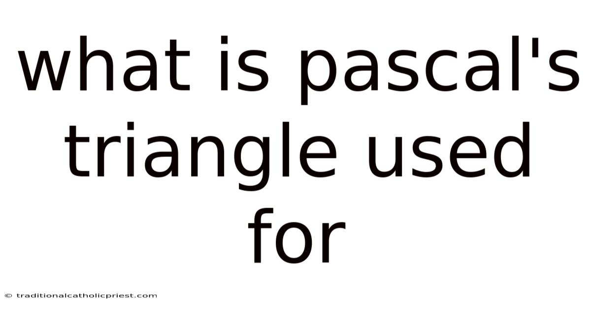 What Is Pascal's Triangle Used For