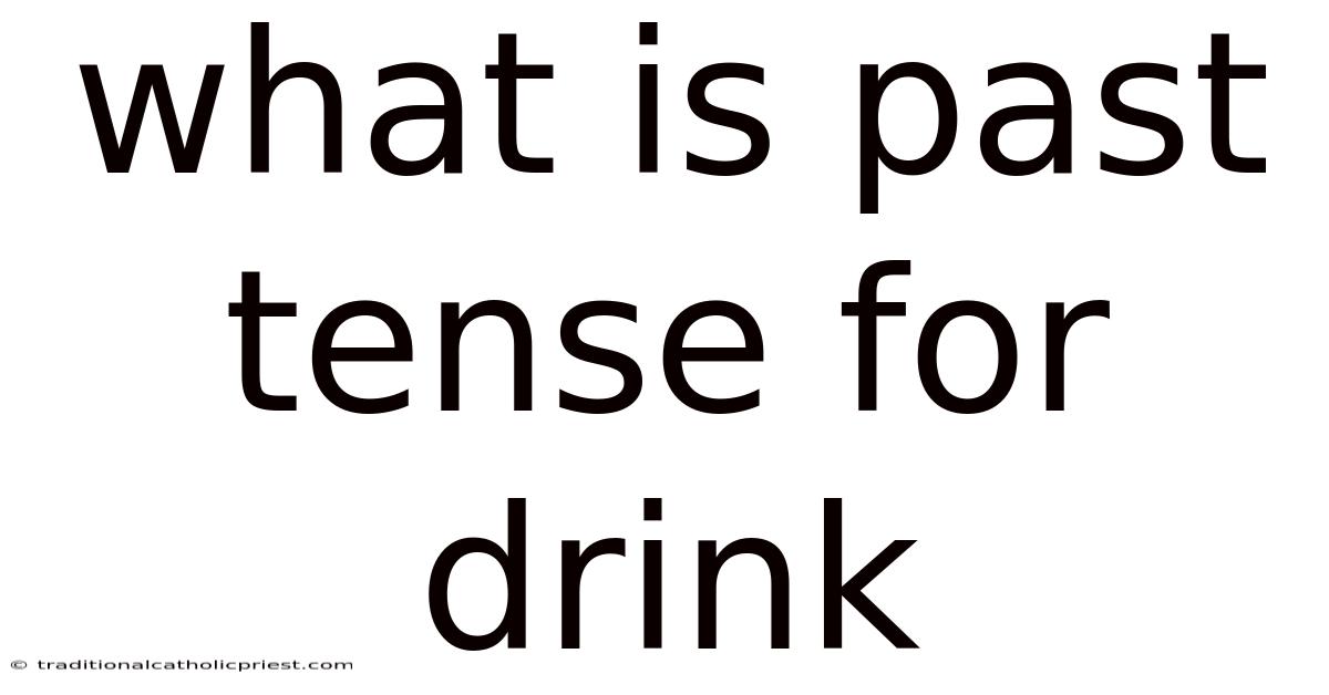 What Is Past Tense For Drink