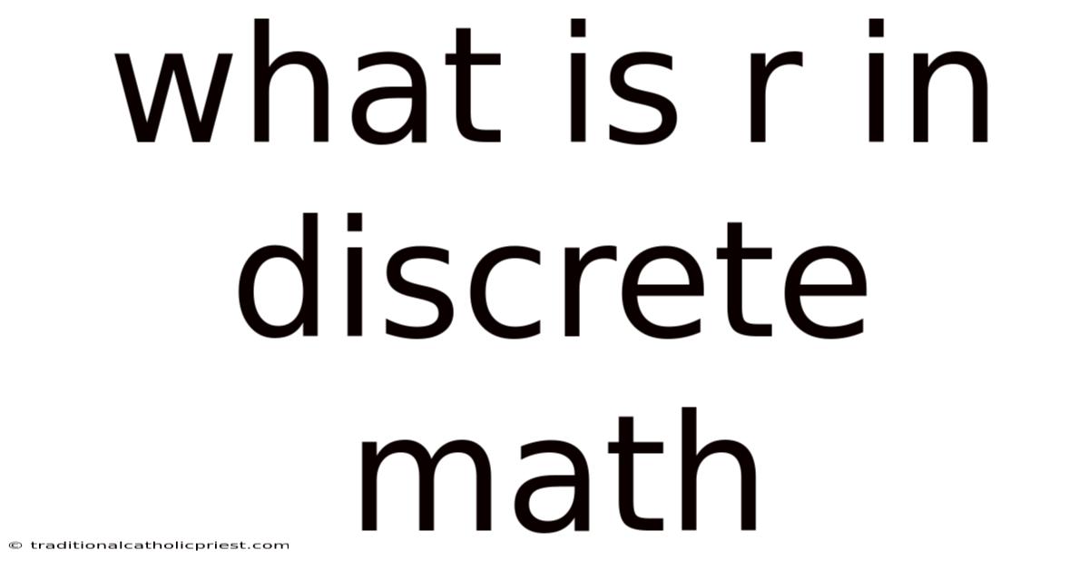 What Is R In Discrete Math