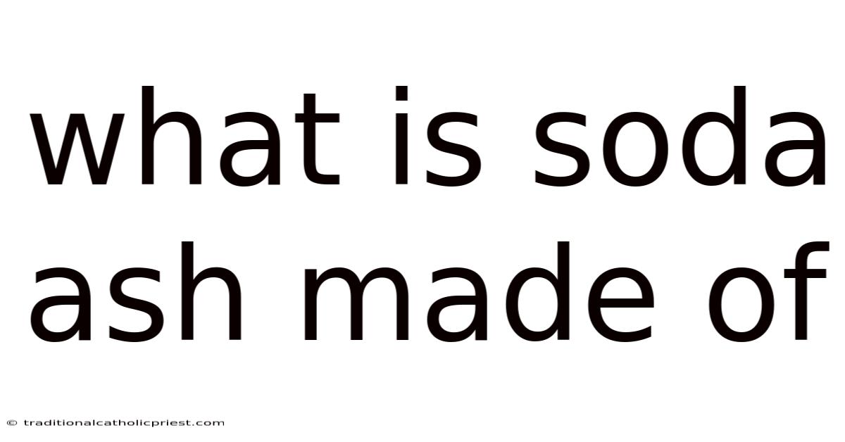 What Is Soda Ash Made Of