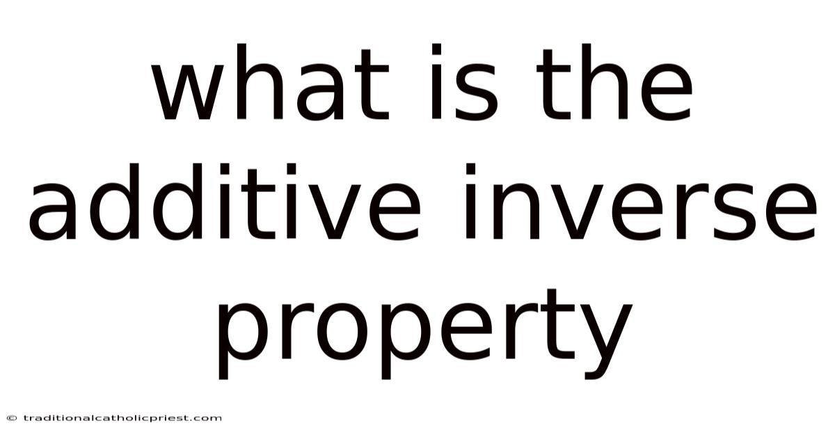 What Is The Additive Inverse Property