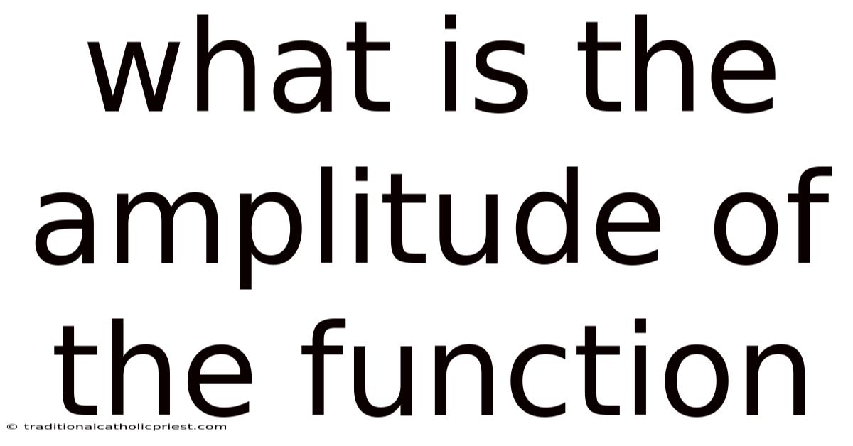 What Is The Amplitude Of The Function