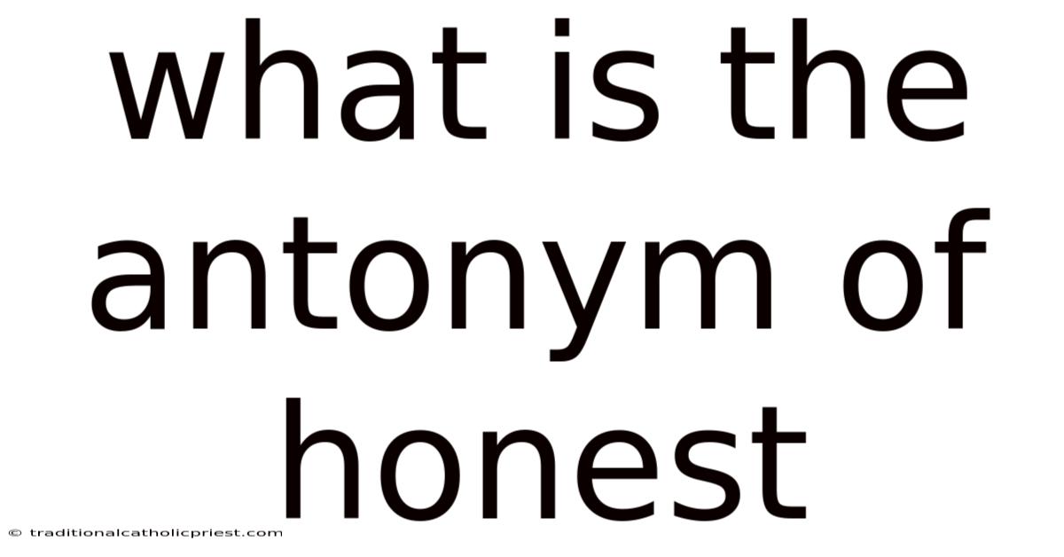 What Is The Antonym Of Honest