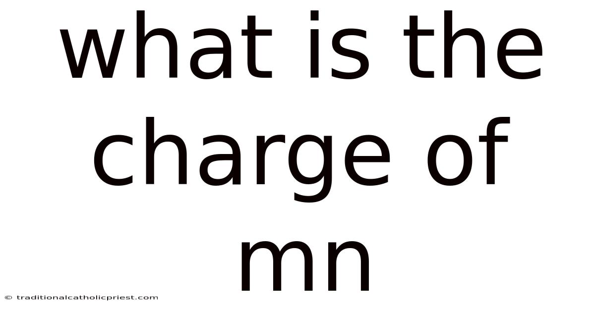 What Is The Charge Of Mn