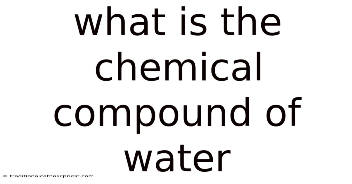 What Is The Chemical Compound Of Water