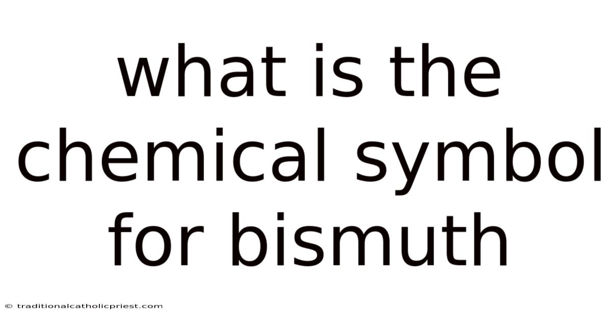 What Is The Chemical Symbol For Bismuth