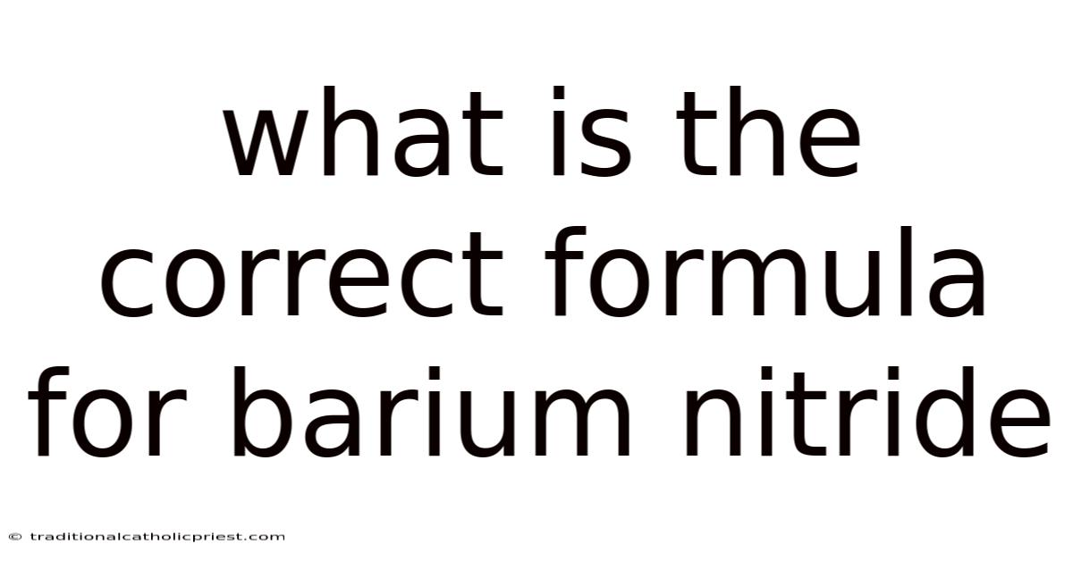 What Is The Correct Formula For Barium Nitride