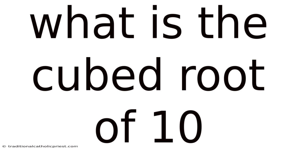 What Is The Cubed Root Of 10