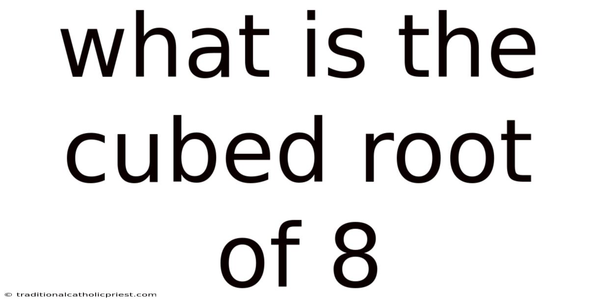 What Is The Cubed Root Of 8