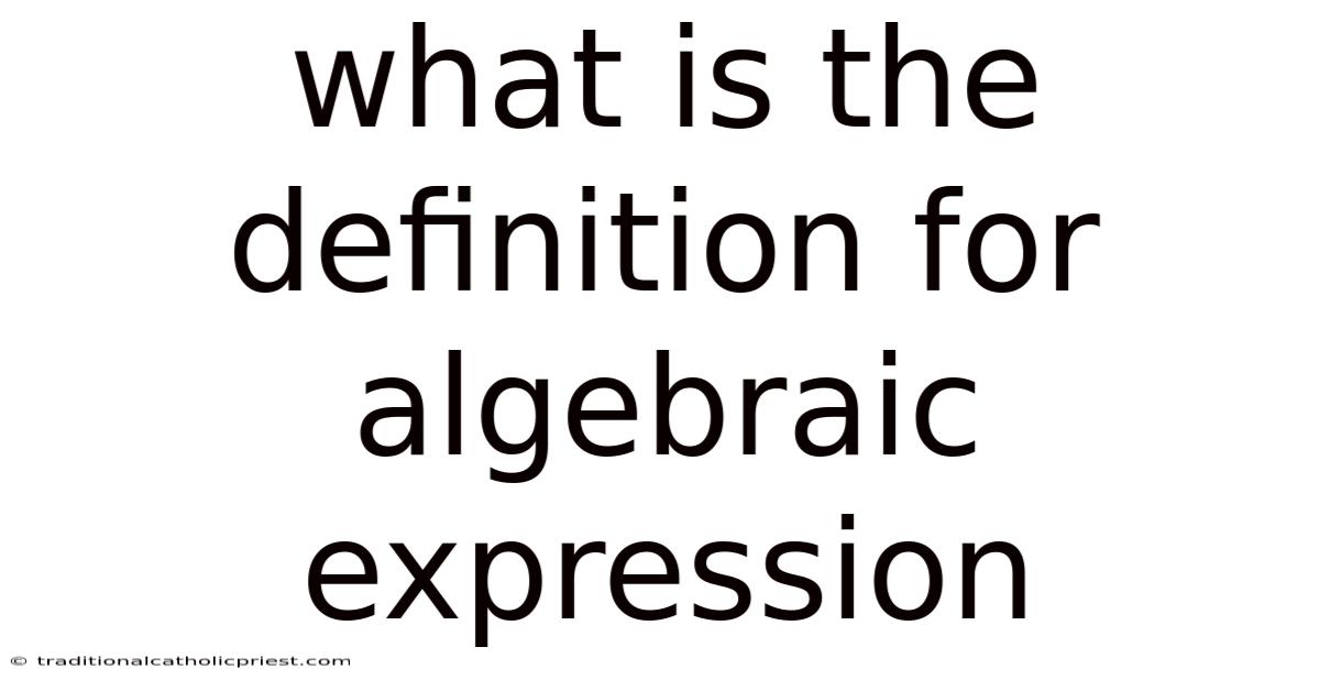 What Is The Definition For Algebraic Expression