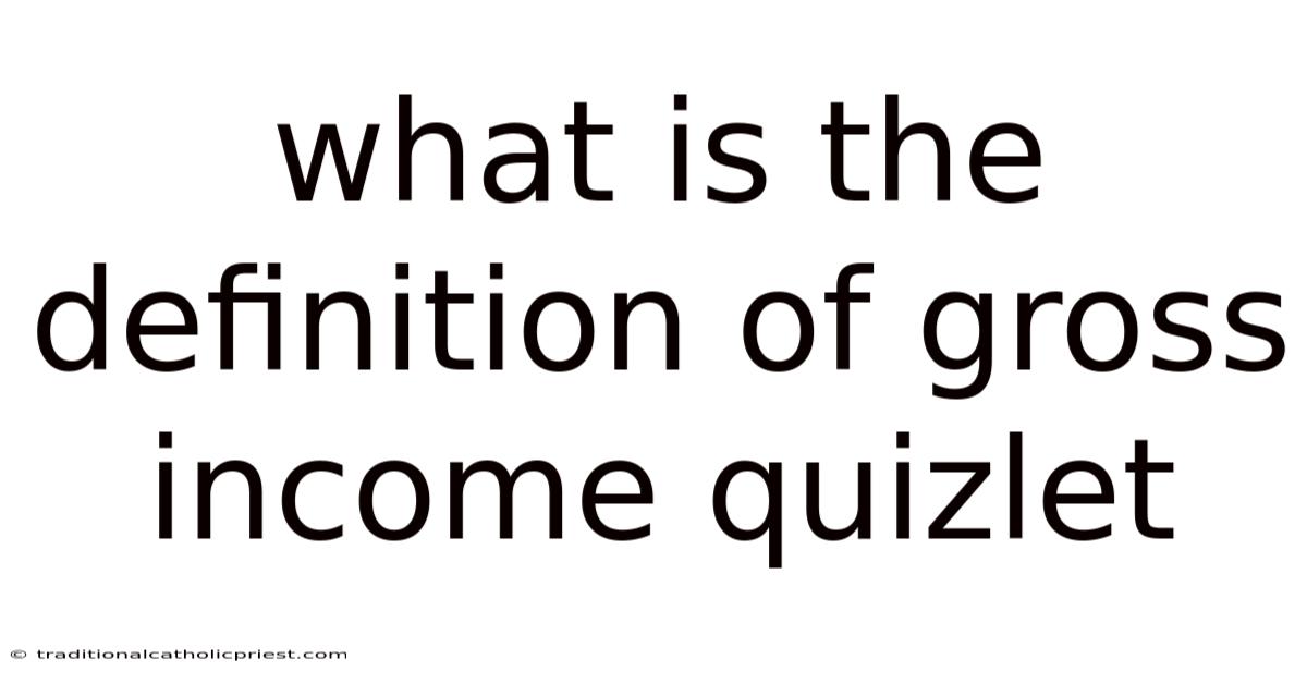 What Is The Definition Of Gross Income Quizlet