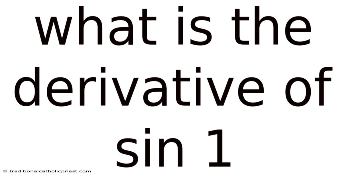 What Is The Derivative Of Sin 1