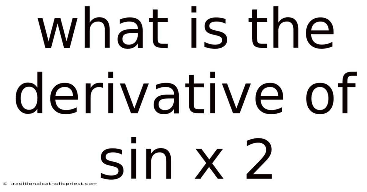 What Is The Derivative Of Sin X 2