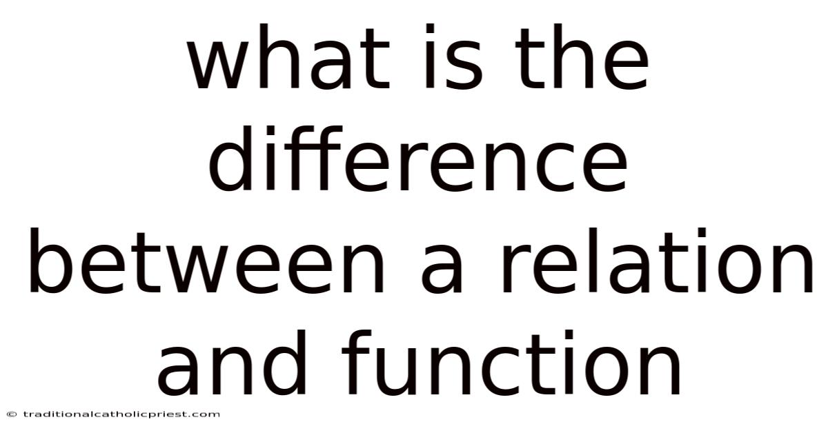 What Is The Difference Between A Relation And Function