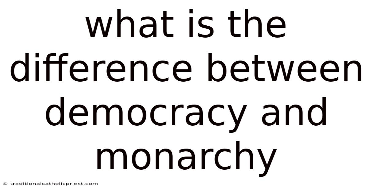 What Is The Difference Between Democracy And Monarchy