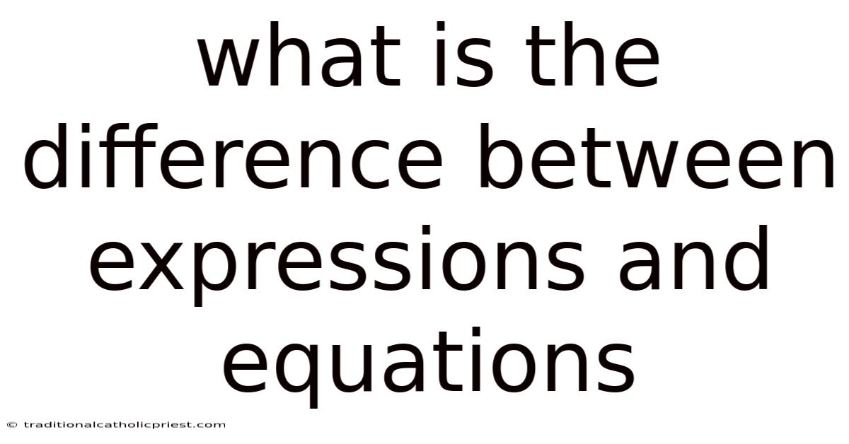 What Is The Difference Between Expressions And Equations