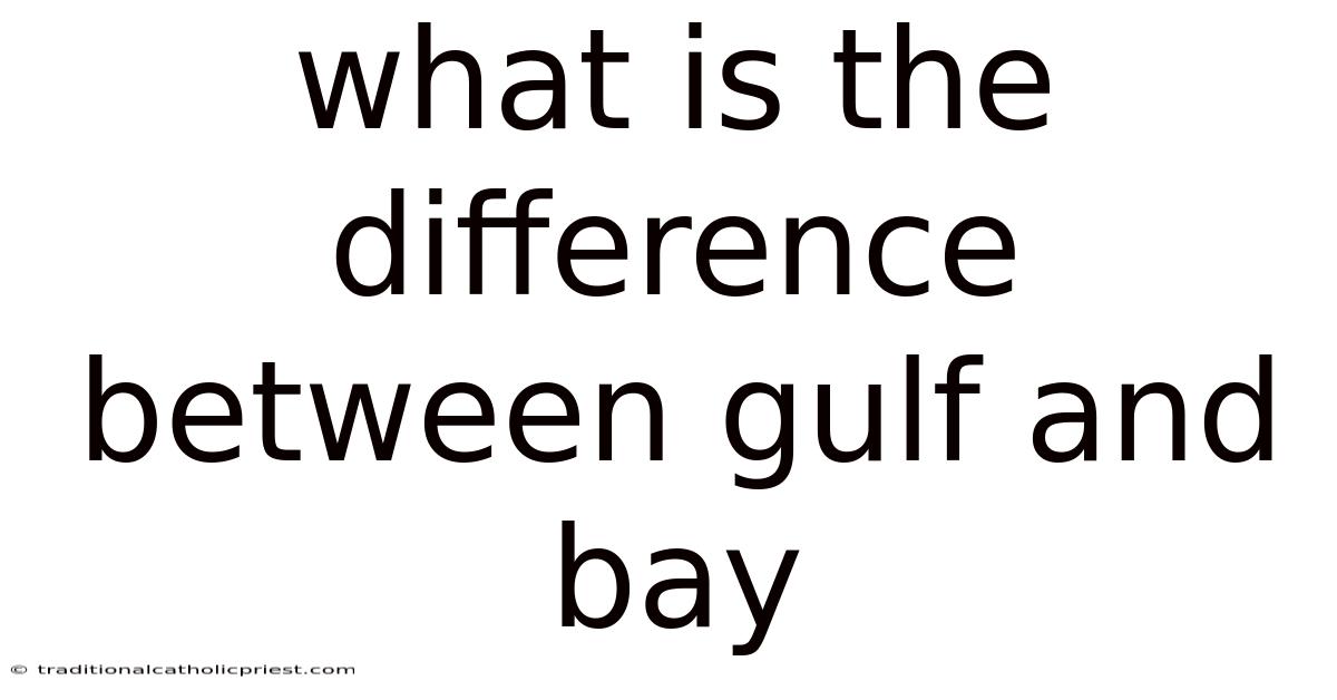 What Is The Difference Between Gulf And Bay