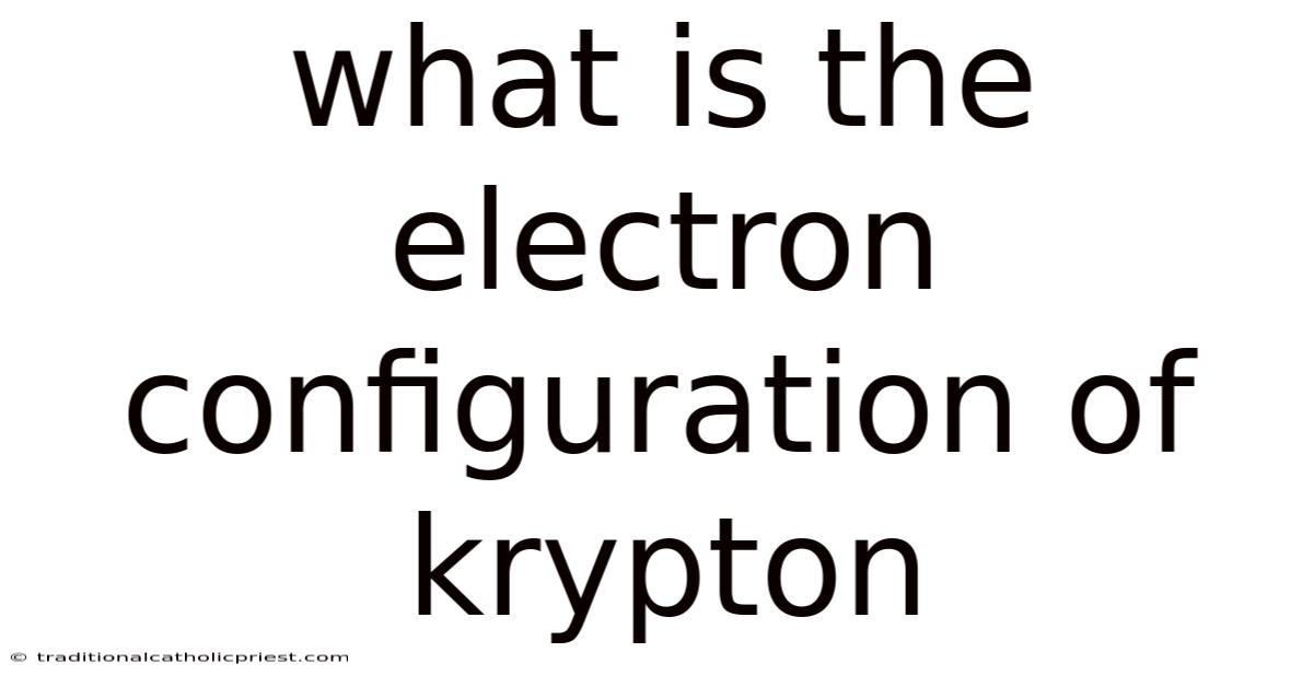 What Is The Electron Configuration Of Krypton
