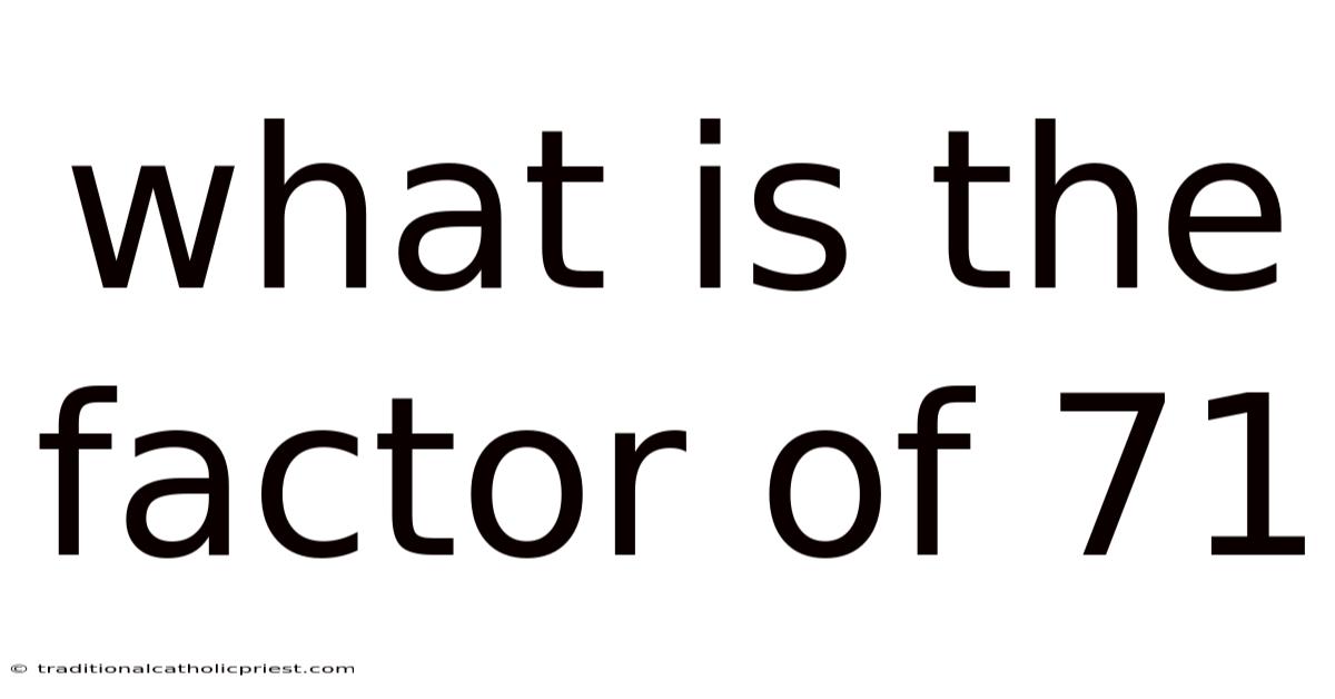 What Is The Factor Of 71