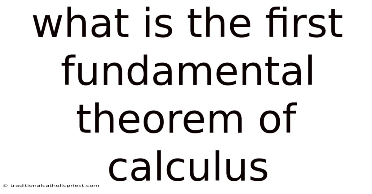 What Is The First Fundamental Theorem Of Calculus