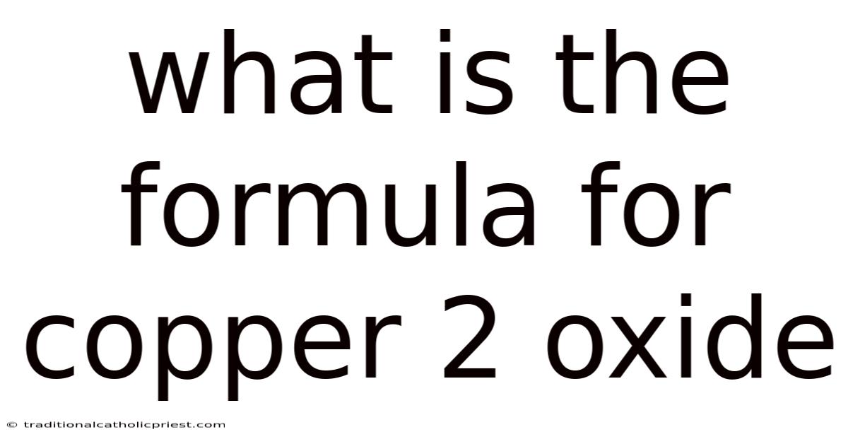 What Is The Formula For Copper 2 Oxide