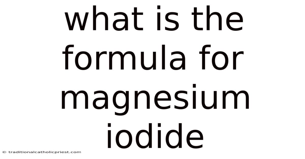 What Is The Formula For Magnesium Iodide