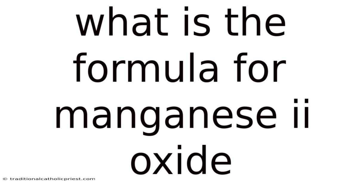 What Is The Formula For Manganese Ii Oxide
