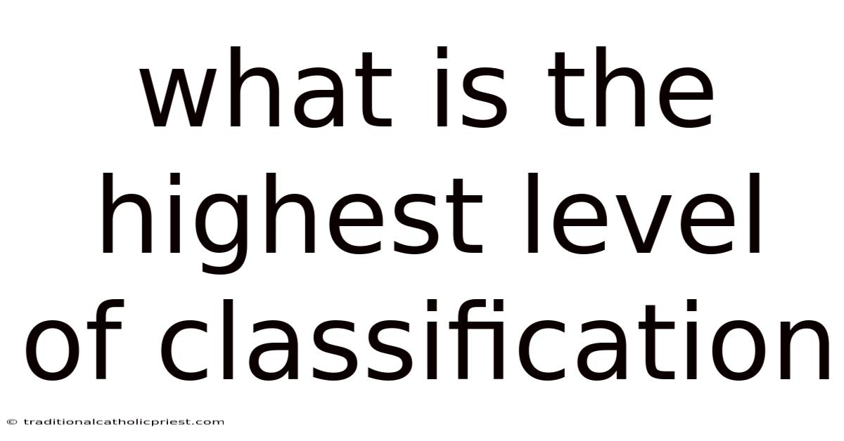What Is The Highest Level Of Classification