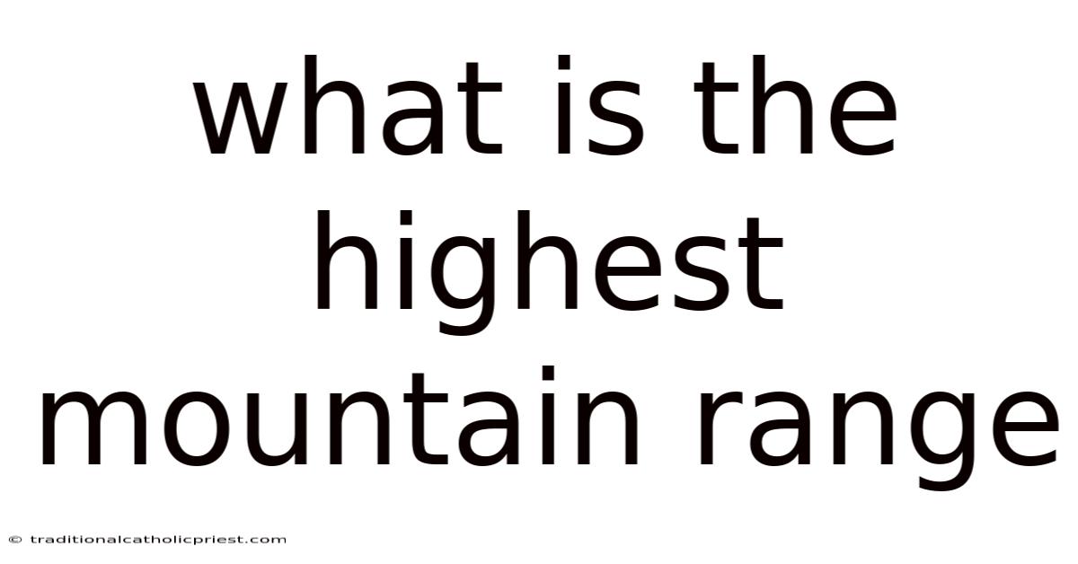 What Is The Highest Mountain Range